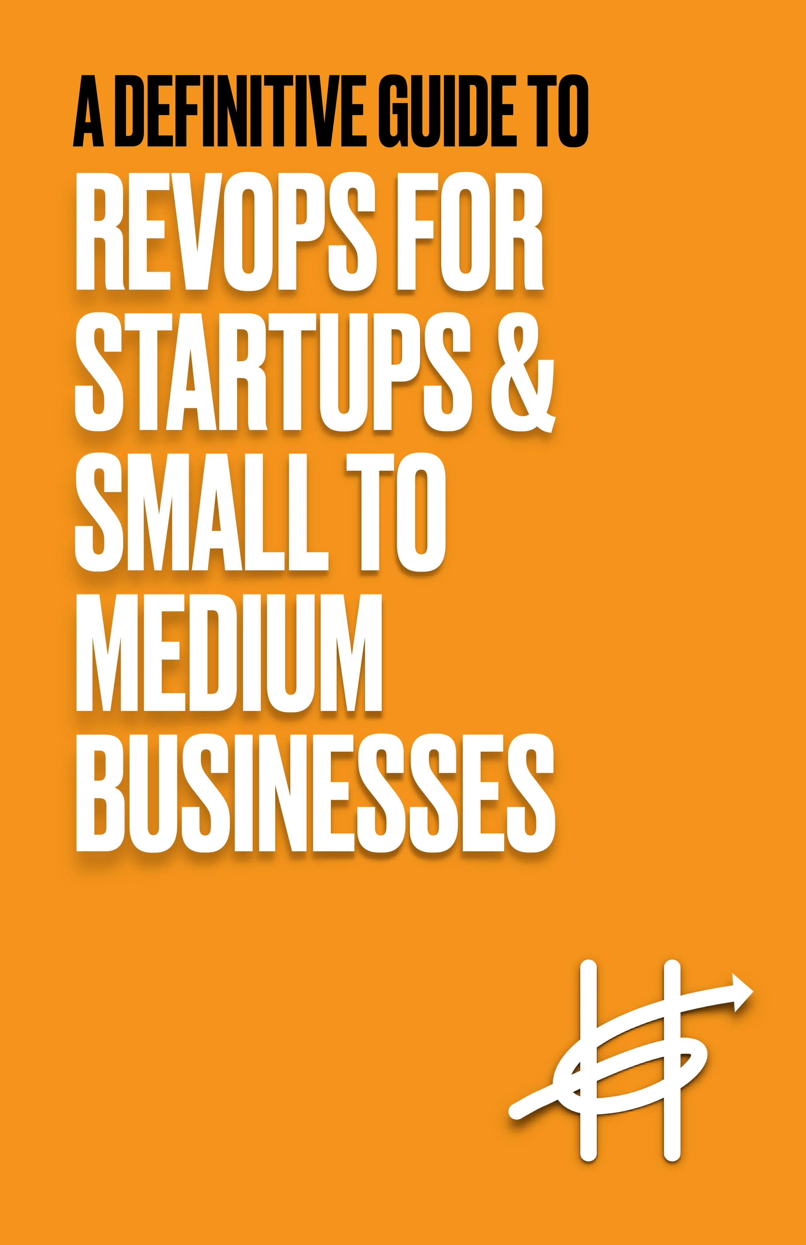 Definitive Guide to RevOps for Startups and SMBs